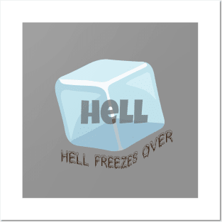 hell freezes over Posters and Art